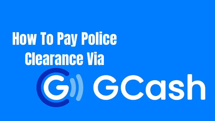 How To Pay Police Clearance Via GCash?